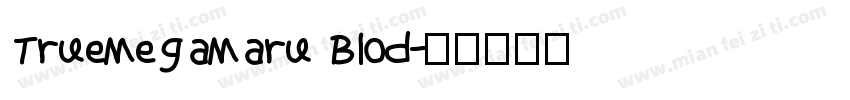 TrueMegaMaru Blod字体转换